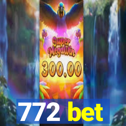 772 bet